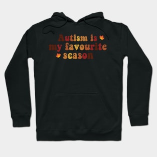 Autism Is My Favourite Season Hoodie